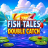 Fish Tales Double Catch Logo
