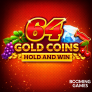 64 Gold Coins Hold and Win Logo