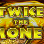 Twice the Money Logo